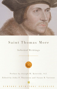 Saint Thomas More (Selected Writings) by Thomas More, John F. Thornton, 9780375725722