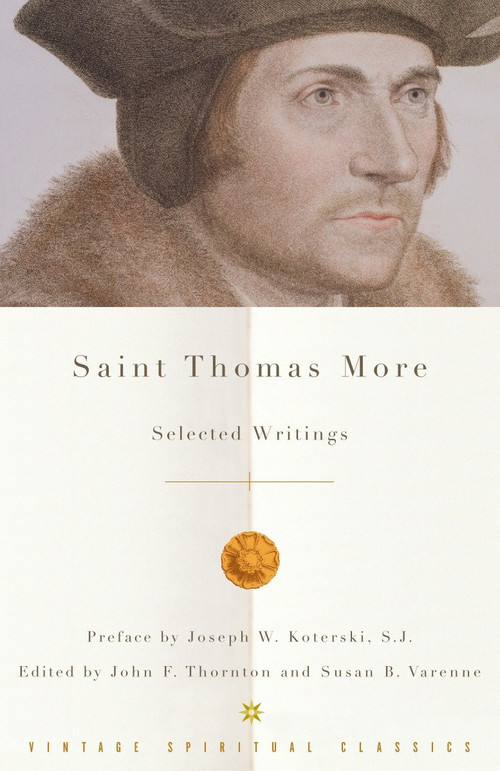 Saint Thomas More (Selected Writings) by Thomas More, John F. Thornton, 9780375725722