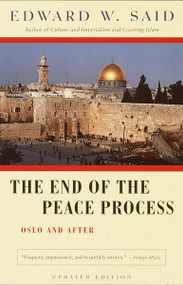 The End of the Peace Process (Oslo and After) by Edward W. Said, 9780375725746