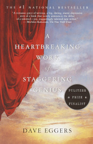 A Heartbreaking Work of Staggering Genius (Pulitzer Prize Finalist) by Dave Eggers, 9780375725784