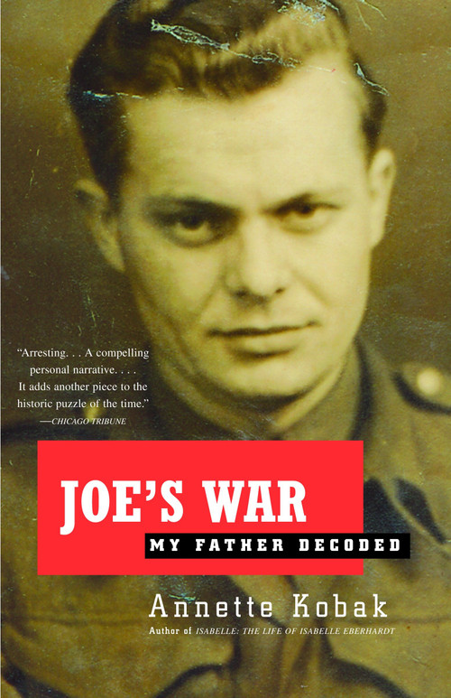 Joe's War (My Father Decoded) by Annette Kobak, 9780375726125