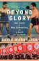 Beyond Glory (Joe Louis vs. Max Schmeling, and a World on the Brink) by David Margolick, 9780375726194