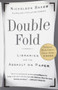 Double Fold (Libraries and the Assault on Paper) by Nicholson Baker, 9780375726217