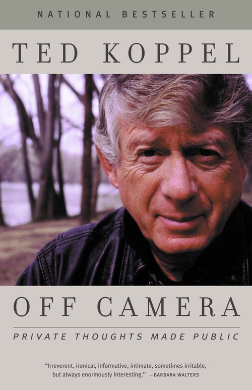 Off Camera (Private Thoughts Made Public) by Ted Koppel, 9780375727085