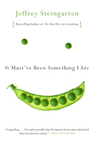 It Must've Been Something I Ate (The Return of the Man Who Ate Everything) by Jeffrey Steingarten, 9780375727122