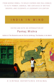 India in Mind by Pankaj Mishra, 9780375727450