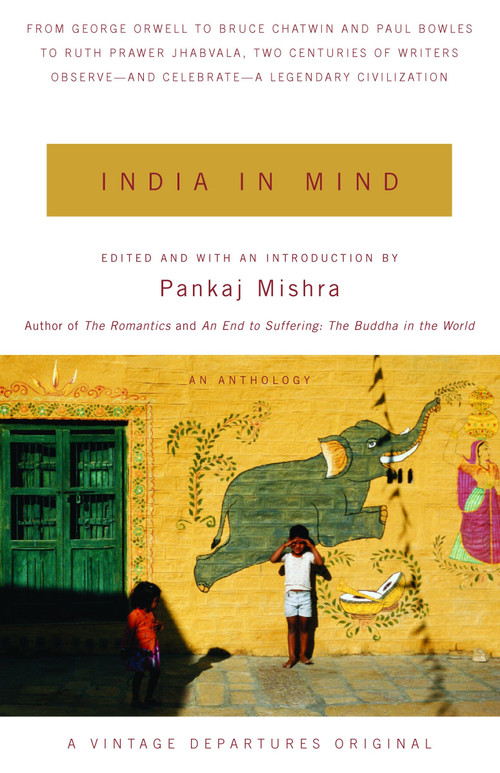 India in Mind by Pankaj Mishra, 9780375727450