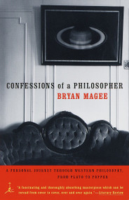 Confessions of a Philosopher (A Personal Journey Through Western Philosophy from Plato to Popper) by Bryan Magee, 9780375750366
