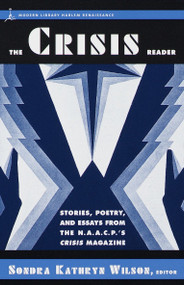 The Crisis Reader (Stories, Poetry, and Essays from the N.A.A.C.P.'s Crisis Magazine) by Dr. Sondra Kathryn Wilson, 9780375752315