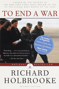 To End a War (The Conflict in Yugoslavia--America's Inside Story--Negotiating with Milosevic) by Richard Holbrooke, 9780375753602