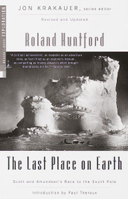 The Last Place on Earth (Scott and Amundsen's Race to the South Pole, Revised and Updated) by Roland Huntford, Paul Theroux, 9780375754746