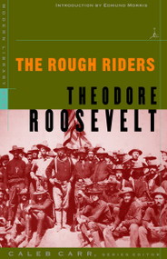 The Rough Riders by Theodore Roosevelt, Edmund Morris, 9780375754760
