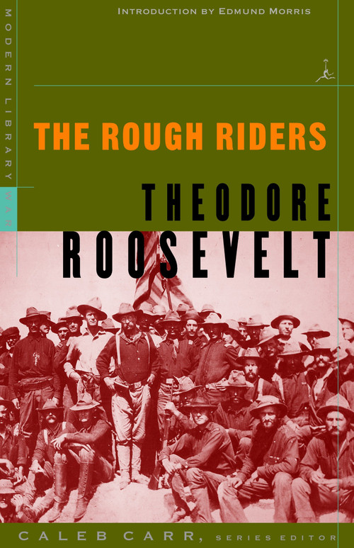 The Rough Riders by Theodore Roosevelt, Edmund Morris, 9780375754760