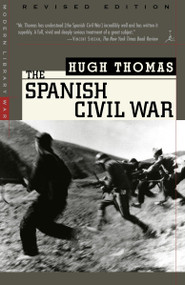 The Spanish Civil War (Revised Edition) by Hugh Thomas, 9780375755156