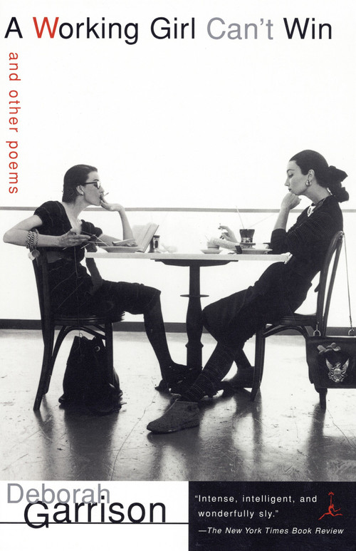 A Working Girl Can't Win (and Other Poems) by Deborah Garrison, 9780375755408