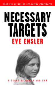 Necessary Targets (A Story of Women and War) by Eve Ensler, 9780375756030