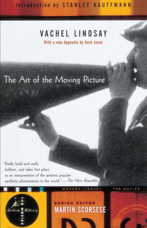 The Art of the Moving Picture by Vachel Lindsay, Stanley Kauffmann, Kent Jones, 9780375756139