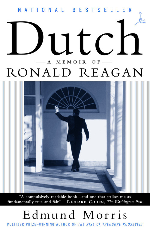 Dutch (A Memoir of Ronald Reagan) by Edmund Morris, 9780375756450