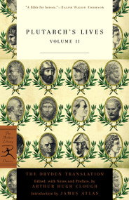 Plutarch's Lives, Volume 2 by Plutarch, Arthur Hugh Clough, James Atlas, John Dryden, 9780375756771