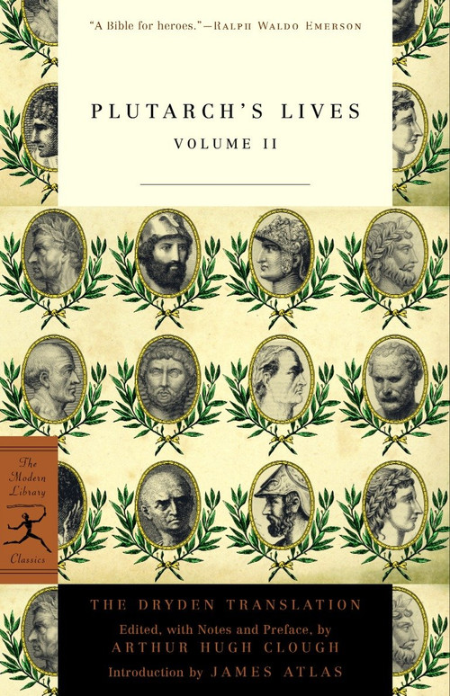 Plutarch's Lives, Volume 2 by Plutarch, Arthur Hugh Clough, James Atlas, John Dryden, 9780375756771