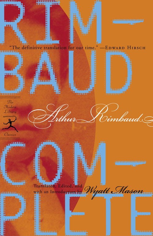 Rimbaud Complete by Arthur Rimbaud, Wyatt Mason, Wyatt Mason, Wyatt Mason, 9780375757709