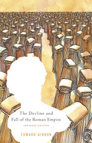 The Decline and Fall of the Roman Empire (Abridged Edition) by Edward Gibbon, Hans-Friedrich Mueller, Daniel J. Boorstin, Gian Battista Piranesi, 9780375758119