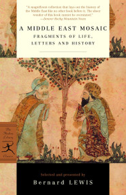 A Middle East Mosaic (Fragments of Life, Letters and History) by Bernard Lewis, 9780375758379