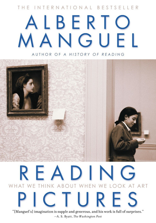 Reading Pictures (What We Think About When We Look at Art) by Alberto Manguel, 9780375759222
