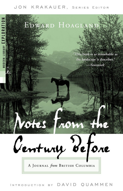 Notes from The Century Before (A Journal from British Columbia) by Edward Hoagland, David Quammen, Jon Krakauer, 9780375759437
