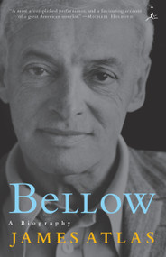 Bellow (A Biography) by James Atlas, 9780375759581