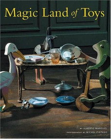 Magic Land of Toys by Alberto Manguel, 9780865651760