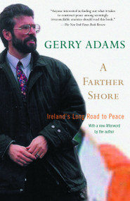 A Farther Shore (Ireland's Long Road to Peace) by Gerry Adams, 9780375760129
