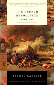 The French Revolution (A History) by Thomas Carlyle, John D. Rosenberg, 9780375760228
