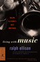 Living with Music (Ralph Ellison's Jazz Writings) by Ralph Ellison, Robert O'Meally, 9780375760235
