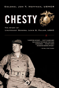 Chesty (The Story of Lieutenant General Lewis B. Puller, USMC) by Jon T. Hoffman, 9780375760440