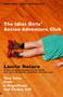 The Idiot Girls' Action-Adventure Club (True Tales from a Magnificent and Clumsy Life) by Laurie Notaro, 9780375760914