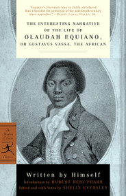 The Interesting Narrative of the Life of Olaudah Equiano (or, Gustavus Vassa, the African) by Olaudah Equiano, Shelly Eversley, Robert Reid-Pharr, 9780375761157