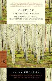 Chekhov: The Essential Plays (The Seagull, Uncle Vanya, Three Sisters & The Cherry Orchard) by Anton Chekhov, Michael Heim, 9780375761348