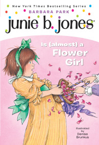 Junie B. Jones #13: Junie B. Jones Is (almost) a Flower Girl by Barbara Park, Denise Brunkus, 9780375800382