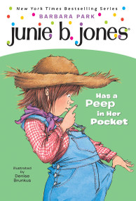 Junie B. Jones #15: Junie B. Jones Has a Peep in Her Pocket by Barbara Park, Denise Brunkus, 9780375800405