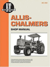 Allis-Chalmers Shop Manual Ac-202 (I&T Shop Service Manuals/Ac-202) by Penton Staff, 9780872883642