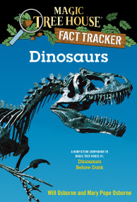 Dinosaurs (A Nonfiction Companion to Magic Tree House #1: Dinosaurs Before Dark) by Mary Pope Osborne, Will Osborne, Sal Murdocca, 9780375802966