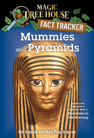 Mummies and Pyramids (A Nonfiction Companion to Magic Tree House #3: Mummies in the Morning) by Mary Pope Osborne, Will Osborne, Sal Murdocca, 9780375802980
