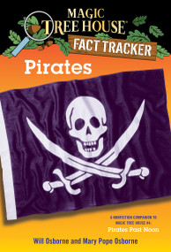 Pirates (A Nonfiction Companion to Magic Tree House #4: Pirates Past Noon) by Mary Pope Osborne, Will Osborne, Sal Murdocca, 9780375802997