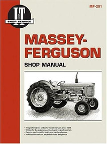 Massey Ferguson Shop Manual Mf-201 (I & T Shop Service Manuals) by Penton Staff, 9780872883765