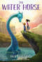 The Water Horse by Dick King-Smith, Melissa Manwill, 9780375803529