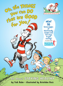 Oh, The Things You Can Do That Are Good for You! All About Staying Healthy by Tish Rabe, Aristides Ruiz, 9780375810985