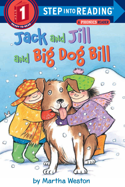Jack and Jill and Big Dog Bill: A Phonics Reader by Martha Weston, 9780375812484