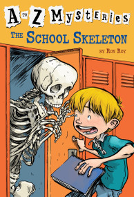 A to Z Mysteries: The School Skeleton by Ron Roy, John Steven Gurney, 9780375813689