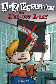 A to Z Mysteries: The X'ed-Out X-Ray by Ron Roy, John Steven Gurney, 9780375824814